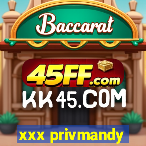 xxx privmandy